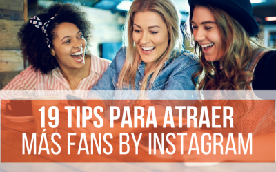 Marketing En Instagram: 19 Tips Para Atraer Nuevos Fans Como Moscas
