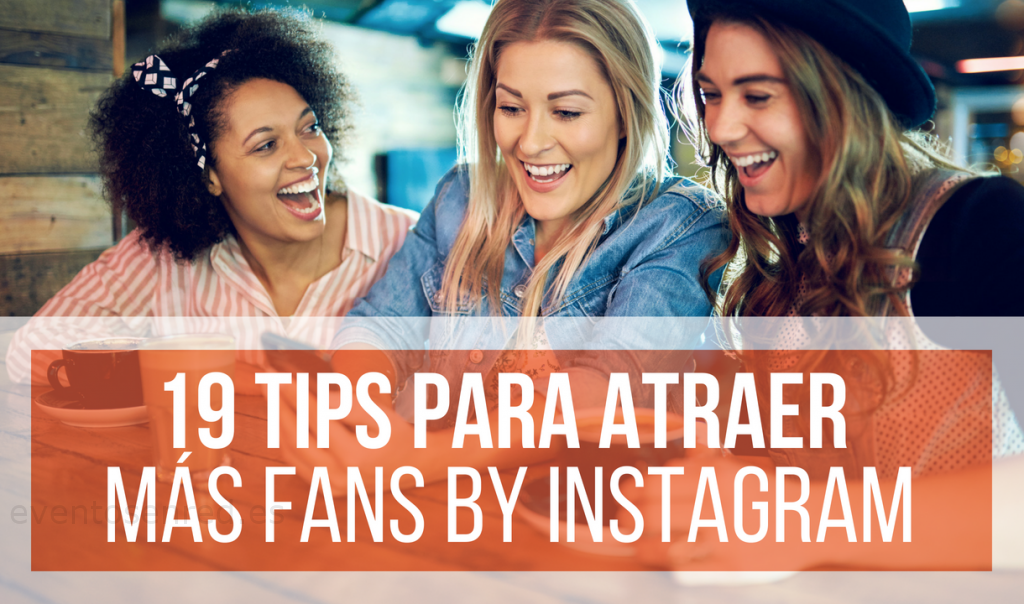 Marketing En Instagram: 19 Tips Para Atraer Nuevos Fans Como Moscas