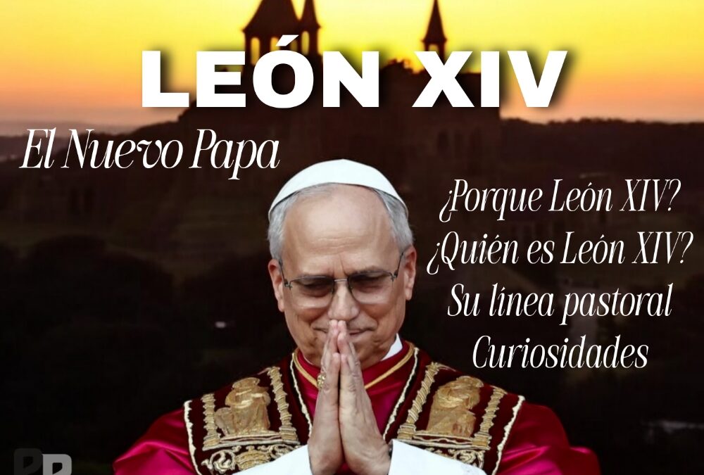 León XIV: El Papa americano que llega con alma latina