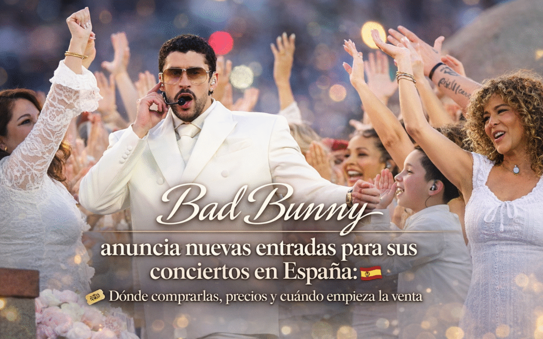 ​¡Última oportunidad! Bad Bunny libera nuevas entradas para sus conciertos en Madrid y Barcelona