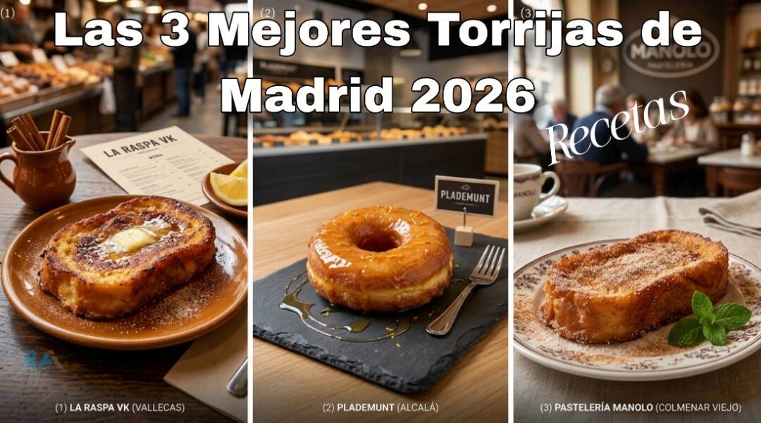 Estas son las Mejores Torrijas de Madrid 2026: Dónde encontrarlas y la Receta Secreta de las ganadoras para hacerlas en casa